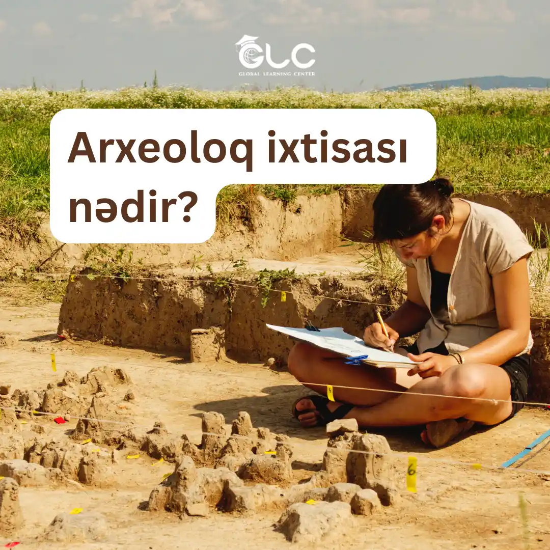 Arxeoloq ixtisası nədir? Maaş, iş, xaricdə təhsil
