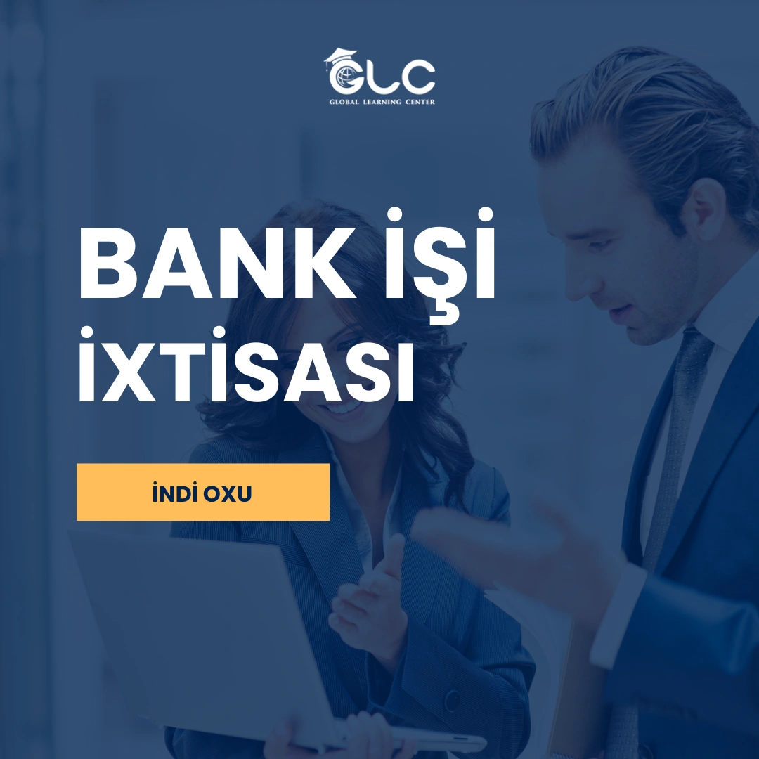 Bank işi ixtisası nədir? Maaş, fənlər, xaricdə təhsil
