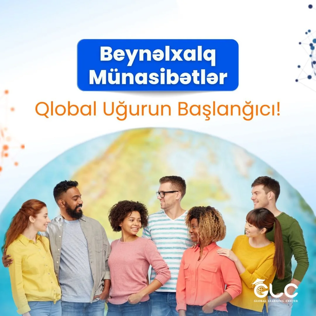 Beynəlxalq münasibətlər ixtisası nədir? – Karyera imkanları