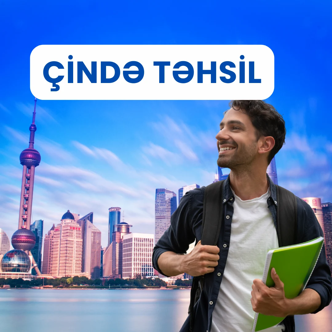 Çində təhsil - 90% daha ucuz, təqaüdlərlə asan qəbul!