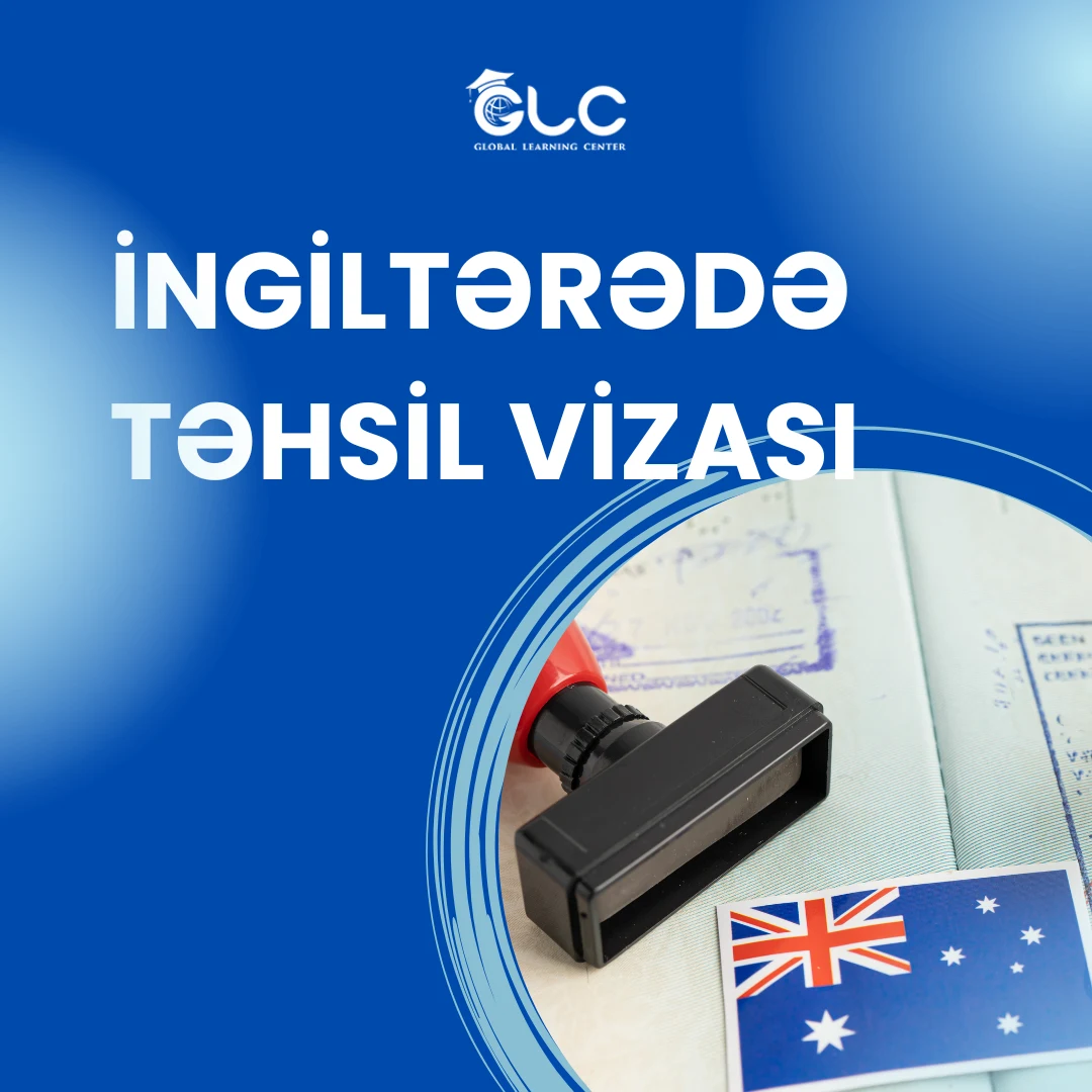 İngiltərədə Təhsil Vizası - Student Visa -Şərtlər və Müraciət