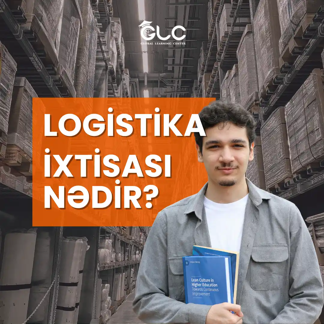 Logistika ixtisası nədir? Maaş, universitet, karyera imkanları