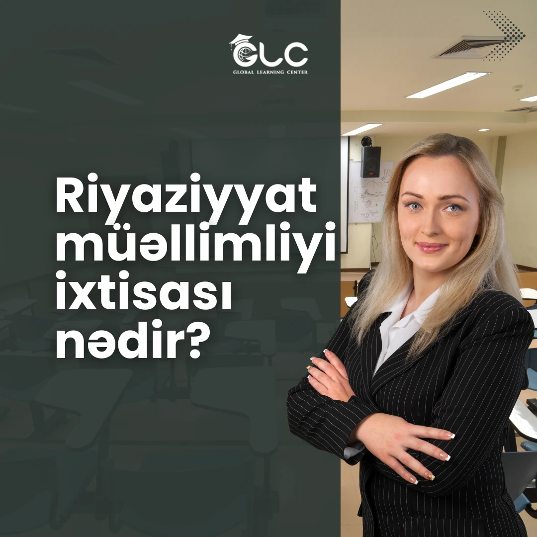 Riyaziyyat müəllimliyi ixtisası nədir?