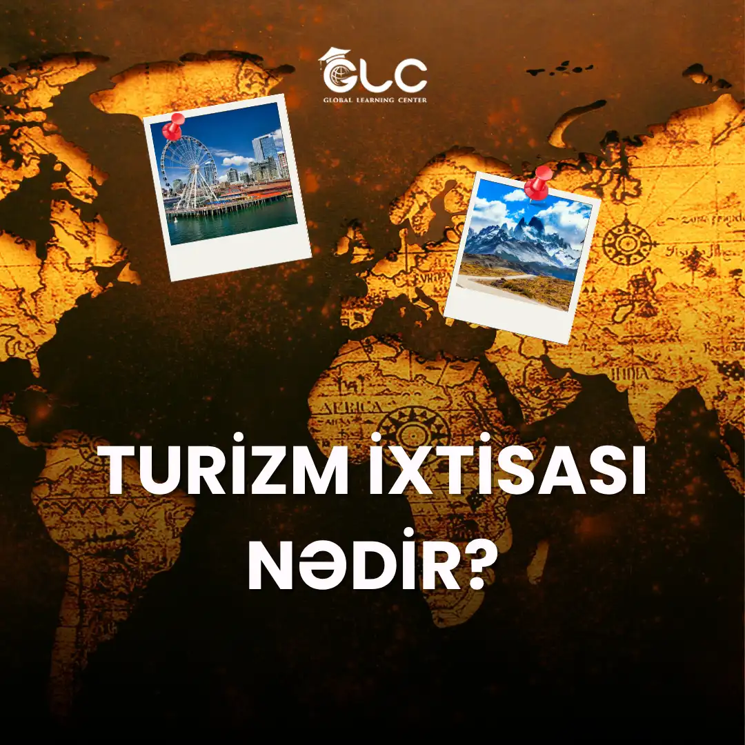 Turizm ixtisası nədir? - Xaricdə Təhsil, Maaş və İş İmkanları